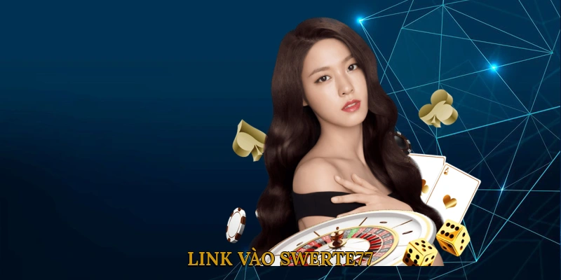 Link vào SWERTE77