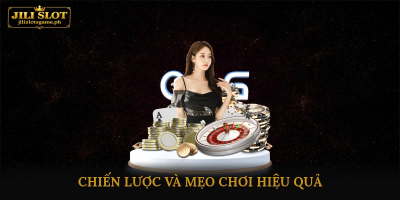 Chiến Lược và Mẹo Chơi Hiệu Quả