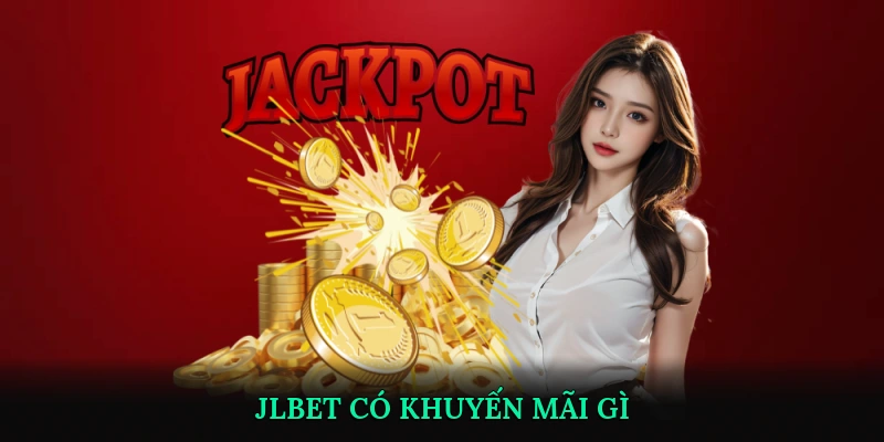 JLBET có khuyến mãi gì