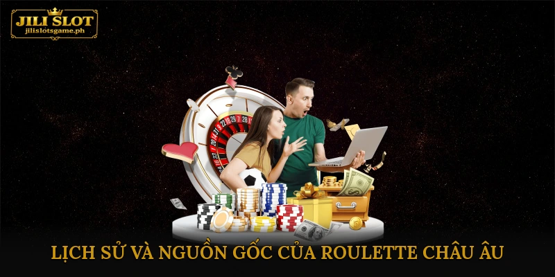 Lịch sử và Nguồn gốc của Roulette Châu Âu