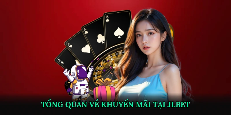 Tổng quan về khuyến mãi tại JLBET
