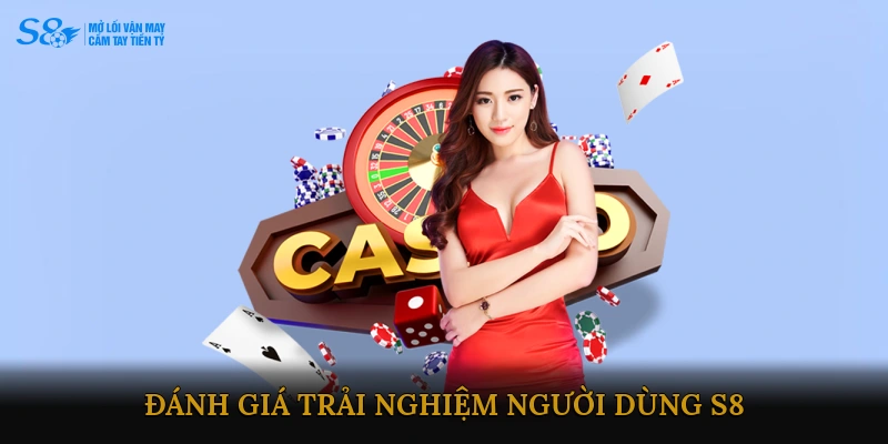 Đánh giá trải nghiệm người dùng S8